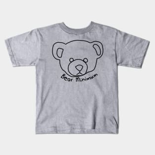 Bear Minimum Funny Puns Kids T-Shirt